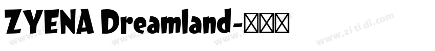 ZYENA Dreamland字体转换